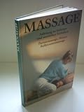 Lucinda Lidell: Massage - Anleitung zu östlichen und westlichen Techniken - Partnermassage, Shiatsu, Reflexzonenmassage - Lucinda Lidell Sara Thomas und Anthony Porter Carola Beresford Cooke 