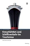  Kreuzfahrten und Schiffsverkehr im Tourismus (Lehr- und Handbücher zu Tourismus, Verkehr und Freizeit)
