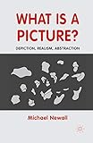 What is a Picture?: Depiction, Realism, Abstraction