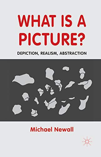 What is a Picture?: Depiction, Realism, Abstraction