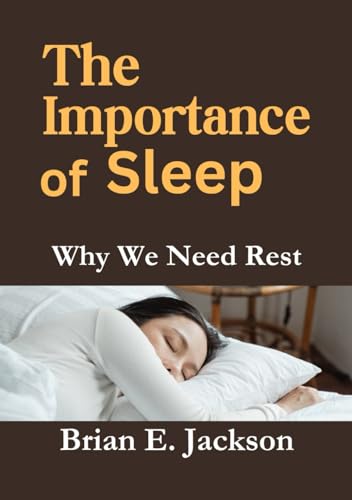 The Importance of Sleep: Why We Need Rest