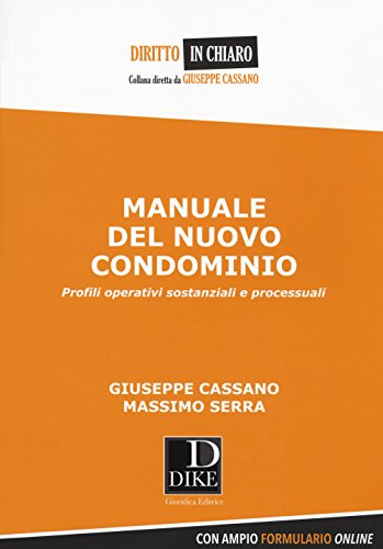 Manuale del nuovo condominio. Profili operativi sostanziali e processuali. Con Contenuto digitale per download e accesso online