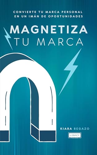 Magnetiza Tu Marca: Convierte tu Marca Personal en un Imán de Oportunidades
