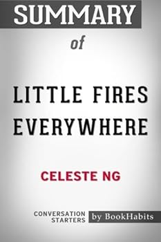Summary of Little Fires Everywhere by Celeste Ng | Conversation Starters