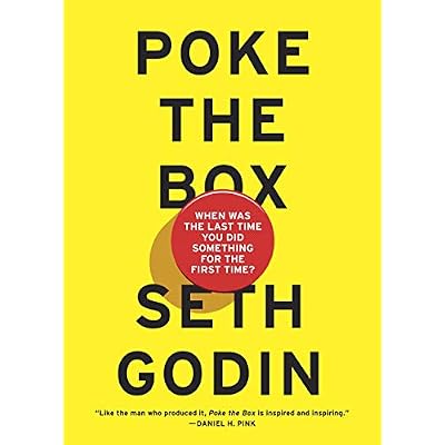 Poke the Box: When Was the Last Time You Did Something for the First Time?