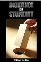 Incidence of Stupidity 1515036448 Book Cover