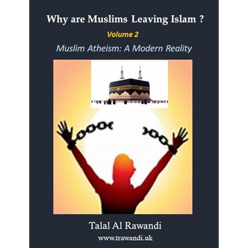 Why Are Muslims Leaving Islam? Revealing the Reality of Islam Volume 2 by Talal Al Rawandi episode artwork