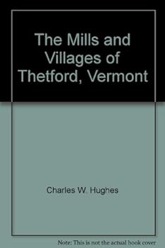 The Mills and Villages of Thetford, Vermont