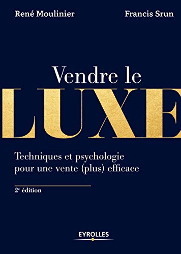  Vendre le luxe: Techniques et psychologie pour une vente (plus) efficace Gratuit