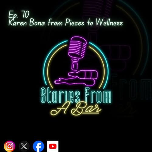 Ep. 70 ~ Karen Bona from the Pieces to Wellness podcast
