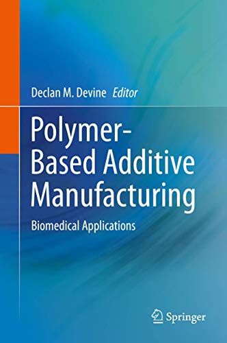 Polymer-Based Additive Manufacturing: Biomedical Applications view 2