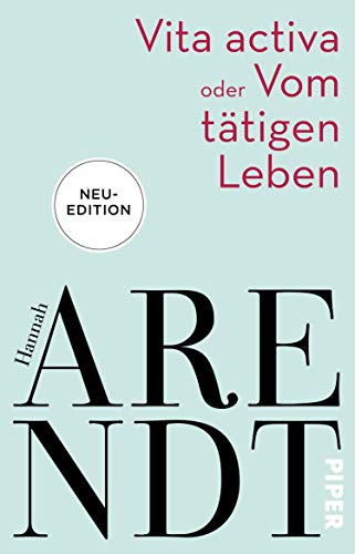 Vita activa oder Vom tätigen Leben (German Edition)