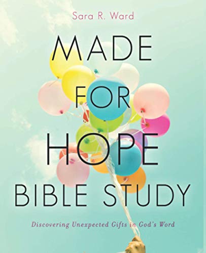 Made for Hope Bible Study: Discovering Unexpect... 1733411038 Book Cover