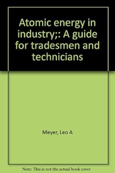 Hardcover Atomic energy in industry;: A guide for tradesmen and technicians Book