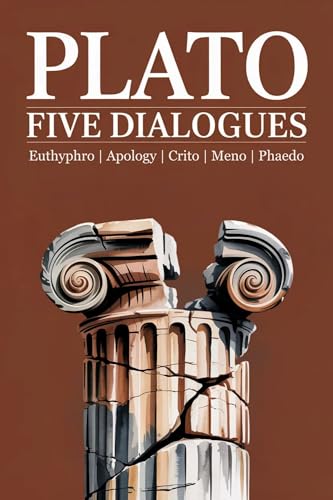 Plato: Five Dialogues: Euthyphro, Apology, Crito, Meno, Phaedo