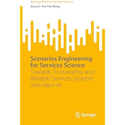 Scenarios Engineering for Services Science: Towards Trustworthy and Reliable Services Systems with New AI