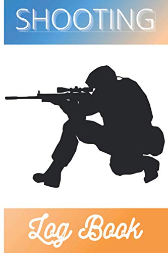 SHOOTING LOG BOOK: My Sport Shooting Log Book | Sport Shooting Tracking Log Book | Sport Shooting Training Log Book to be filled out | Shooting Log Book to be filled out. Format: 6 x 9 