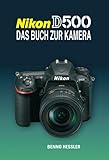 NIKON D500 DAS BUCH ZUR KAMERA - Benno Hessler 