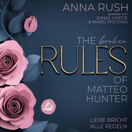 The Broken Rules of Matteo Hunter - Liebe bricht alle Regeln cover art