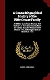 A Genea-Biographical History of the Rittenhouse Family: And All Its Branches in America, With Sketches of Their Descendants, From the Earliest ... Time, Including the Birth of Wilhelm in 1644