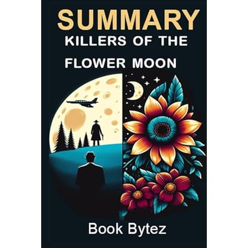Summary Killers Of The Flower Moon The Complete