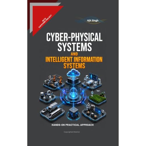 Cyber-Physical Systems and Intelligent Information Systems - Ajit Singh