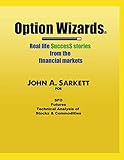 Option Wizards®: Real Life Success Stories from the Financial Markets