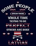 some people spend their whole time trying to be perfect, others are born latvian: funny latvian notebook | journal | latvia heritage gift, 110 lined pages , high-quality cover (8.5 x 11) inches