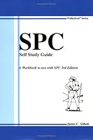 SPC Self-study Guide: A workbook to use with SPC, Third Edition 1887355065 Book Cover