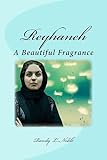 Reyhaneh: A Beautiful Fragrance