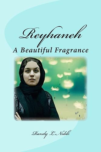 Reyhaneh: A Beautiful Fragrance