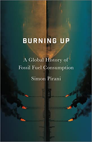 Burning Up: A Global History of Fossil Fuel Consumption
