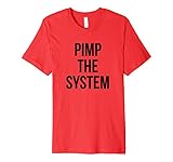 Mens Pimp The System Premium T-Shirt