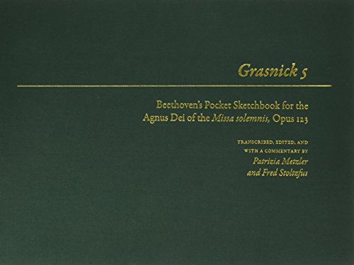 Grasnick 5: Beethoven's Pocket Sketchbook for the Agnus Dei of the Missa solemnis, Opus 123 (Beethoven Sketchbook Series)
