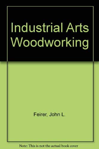 Industrial Arts Woodworking 0026646706 Book Cover