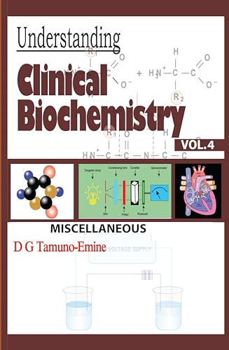 UNDERSTANDING CLINICAL BIOCHEMISTRY: VOL.4 MISCELLANEOUS