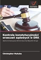 Kontrola konstytucyjnosci orzeczen sadowych w DRK: Sedzia konstytucyjny Demokratycznej Republiki Konga 6206842495 Book Cover