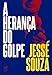 A herança do golpe
