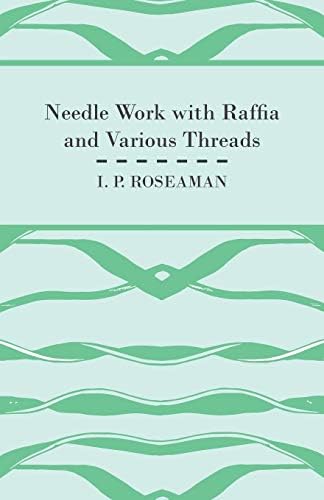 Needle Work With Raffia and Various Threads Paperback – April 15, 2011