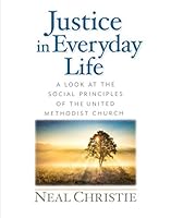Justice in Everyday Life: A Look at the Social Principles of the United Methodist Church 0881776521 Book Cover