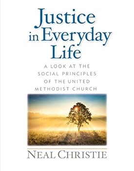 Paperback Justice in Everyday Life: A Look at the Social Principles of The United Methodist Church Book