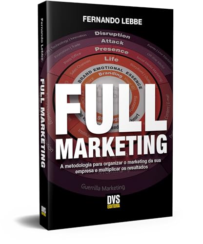 FULL MARKETING: A metodologia para organizar o marketing da sua e...