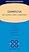 Dementia: From advanced disease to bereavement (Oxford Specialist Handbooks in End of Life Care)