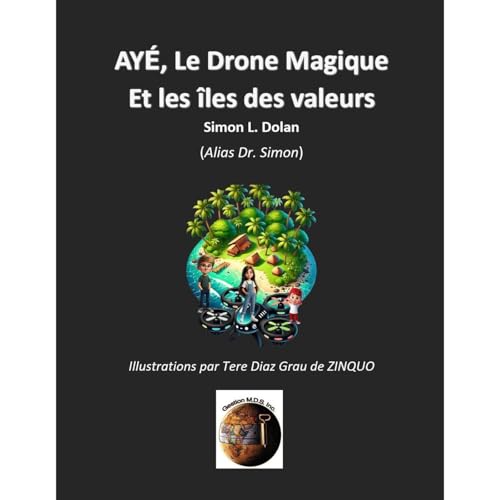 AYÉ, Le Drone Magique et les îles des valeurs Audiolibro Por Simon L. Dolan (Dr. Simon) arte de portada