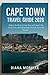 CAPE TOWN TRAVEL GUIDE 2025: Explore the Heart of Cape Town with Smart Tips, Local Gems, and Unforgettable Views for every Kind Of Traveler
