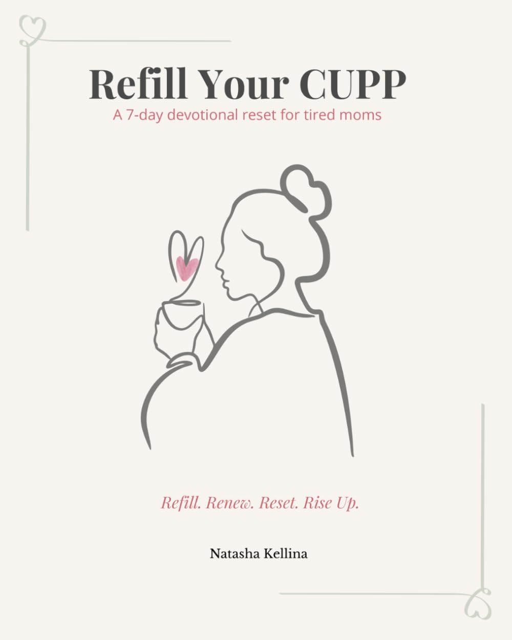 Refill Your CUPP: A 7-day devotional reset for tired moms