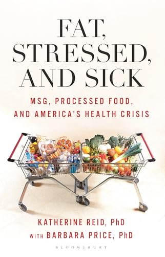 Fat, Stressed, and Sick: MSG, Processed Food, and America's Health Crisis
