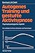 Produktbild Autogenes Training und gestufte Aktivhypnose: Psychophysiologische Aspekte Ein Leitfaden für Ärzte, Zahnärzte und Psychologen
