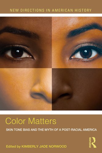 Color Matters: Skin Tone Bias and the Myth of a Postracial America (New Directions in American History)      1st Edition, Kindle Edition