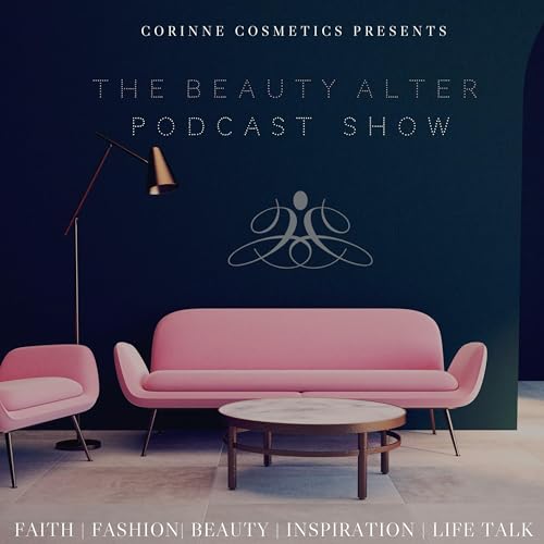 Couverture de Corinne Cosmetics Presents: The Beauty Alter Podcast Show&trade;